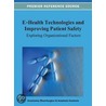 E-Health Technologies and Improving Patient Safety: Exploring Organizational Factors door Anastasius Moumtzoglou