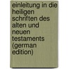 Einleitung in Die Heiligen Schriften Des Alten Und Neuen Testaments (German Edition) door Martin Augustin Scholz Johann