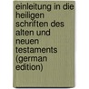 Einleitung in Die Heiligen Schriften Des Alten Und Neuen Testaments (German Edition) by Martin Augustin Scholz Johann