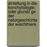 Einleitung In Die Konchyliologie; Oder Grundz Ge Der Naturgeschichte Der Weichthiere by George Johnston