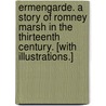 Ermengarde. A story of Romney Marsh in the thirteenth century. [With illustrations.] by Alice Parkes