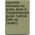 Essential Elements For Guitar, Book 2: Comprehensive Guitar Method [with Cd (audio)]