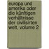 Europa Und Amerika Oder Die Künftigen Verhältnisse Der Civilisirten Welt, Volume 2