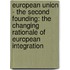 European Union - The Second Founding: The Changing Rationale of European Integration