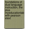 Foundations Of Dual Language Instruction, The Plus Myeducationlab With Pearson Etext door Judith Lessow-Hurley