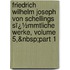 Friedrich Wilhelm Joseph Von Schellings Sï¿½Mmtliche Werke, Volume 5,&Nbsp;Part 1