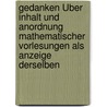 Gedanken Über Inhalt Und Anordnung Mathematischer Vorlesungen Als Anzeige Derselben door Johann Christian Daniel Wildt