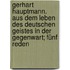 Gerhart Hauptmann. Aus dem Leben des deutschen Geistes in der Gegenwart; fünf Reden