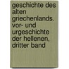 Geschichte Des Alten Griechenlands. Vor- Und Urgeschichte Der Hellenen, Dritter Band by Hermann Gottlob Plass