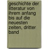 Geschichte der Litteratur von ihrem Anfang bis auf die neuesten Zeiten, Dritter Band door Karl Friedrich Studlin