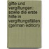 Gifte Und Vergiftungen: Sowie Die Erste Hilfe in Vergiftungsfällen (German Edition)