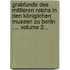 Grabfunde Des Mittleren Reichs In Den Königlichen Museen Zu Berlin ..., Volume 2...