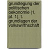 Grundlegung Der Politischen Oekonomie (1, Pt. 1); T. Grundlagen Der Volkswirthschaft door Adolph Wagner