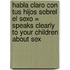 Habla Claro Con Tus Hijos Sobrel el Sexo = Speaks Clearly to Your Children about Sex