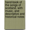 Hand-book Of The Songs Of Scotland, With Music, And Descriptive And Historical Notes by Mitchiso William