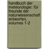 Handbuch Der Meteorologie: Für Freunde Der Naturwissenschaft Entworfen, Volumes 1-2 door Karl Wilhelm Gottlob Kastner