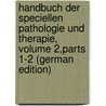 Handbuch Der Speciellen Pathologie Und Therapie, Volume 2,parts 1-2 (German Edition) door Ludwig Karl Virchow Rudolf