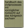 Handbuch Des Civilprocesses Mit Vorzüglicher Rücksicht Auf Das Königreich Sachsen door Carl August Weiske