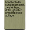 Handbuch der Kunstgeschichte. Zweiter Band. Dritte, gänzlich umgearbeitete Auflage. door Franz Kugler