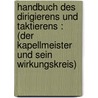 Handbuch des Dirigierens und Taktierens : (Der Kapellmeister und sein Wirkungskreis) door Schroeder