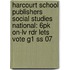 Harcourt School Publishers Social Studies National: 6pk On-lv Rdr Lets Vote G1 Ss 07