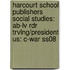 Harcourt School Publishers Social Studies: Ab-Lv Rdr Trvlng/President Us: C-War Ss08