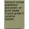 Harcourt School Publishers Storytown: On Level Reader 5-Pack Grade 5 Catarina Speaks by Hsp