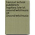 Harcourt School Publishers Trophies: Blw-Lvl: Around/Wrld/Music G6 Around/Wrld/Music
