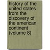 History of the United States from the Discovery of the American Continent (Volume 8) by George Bancroft