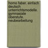 Homo Faber. EinFach Deutsch Unterrichtsmodelle. Gymnasiale Oberstufe. Neubearbeitung door Max Frisch