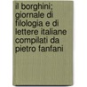 Il Borghini; Giornale Di Filologia E Di Lettere Italiane Compilati Da Pietro Fanfani door Libri Gruppo