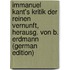 Immanuel Kant's Kritik Der Reinen Vernunft, Herausg. Von B. Erdmann (German Edition)