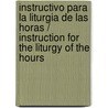 Instructivo para la Liturgia de las Horas / Instruction for the Liturgy of the Hours door Enrique Cedillo Castillejo