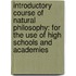 Introductory Course of Natural Philosophy: for the Use of High Schools and Academies