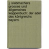 J. Siebmachers Grosses und allgemeines Wappenbuch: Der Adel des Königreichs Bayern. door Johann Siebmacher