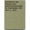 Jahrbücher Des Vereins Von Alterthumsfreunden Im Rheinlande, Heft Xlvii. U. Xlviii. by Verein Von Altertumsfreunden Im Rheinlande