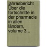 Jahresbericht Über Die Fortschritte In Der Pharmacie In Allen Ländern, Volume 3... door Carl Canstatt