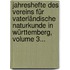 Jahreshefte Des Vereins Für Vaterländische Naturkunde In Württemberg, Volume 3...