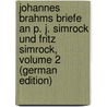 Johannes Brahms Briefe an P. J. Simrock Und Fritz Simrock, Volume 2 (German Edition) door Brahms Johannes