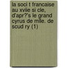 La Soci T Francaise Au Xviie Si Cle, D'Apr?'s Le Grand Cyrus de Mlle. de Scud Ry (1) door Victor Cousin