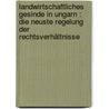 Landwirtschaftliches Gesinde in Ungarn : die neuste Regelung der Rechtsverhältnisse door Czettler