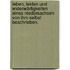 Leben, Leiden und Widerwärtigkeiten eines Niedersachsen von ihm selbst beschrieben.