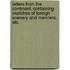 Letters from the Continent. Containing sketches of foreign scenery and manners, etc.