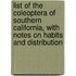List of the Coleoptera of Southern California, with Notes on Habits and Distribution