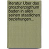 Literatur Über Das Groszherzogthum Baden In Allen Seinen Staatlichen Beziehungen... door Adrian Binger