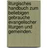 Liturgisches Handbuch zum beliebigen Gebrauche evangelischer Liturgen und Gemeinden. by Ignatius Aurelius Fessler