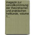 Magazin Zur Vervollkommnung Der Theoretischen Und Praktischen Heilkunde, Volume 1...