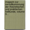 Magazin Zur Vervollkommnung Der Theoretischen Und Praktischen Heilkunde, Volume 3... door Andreas Röschlaub