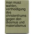 Man musz wahlen, Vertheidigung des Christenthums gegen den Diesmus und Materialismus