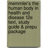 Memmler's the Human Body in Health and Disease 12e Text, Study Guide & Prepu Package door Barbara Cohen